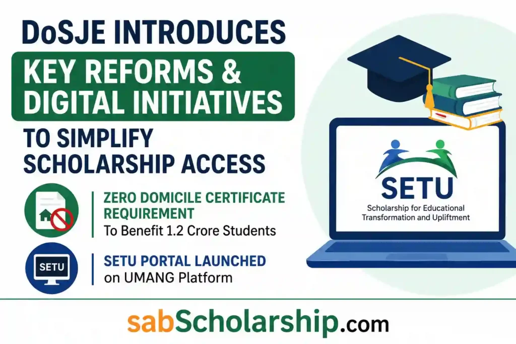 DoSJE Scholarship Update 2026: Domicile Certificate Requirement Removed, SETU Portal Launched