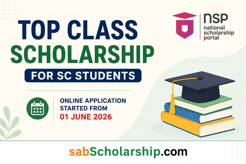 NSP Top Class Scholarship for SC Students 2026-27 : Apply Online, Eligibility, Amount & Last Date