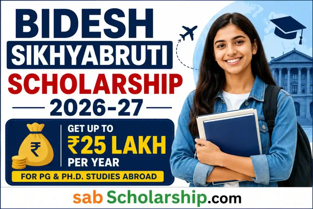 Bidesh Sikhyabruti Scholarship 2026-27: Apply Online, Get Up to ₹25 Lakh